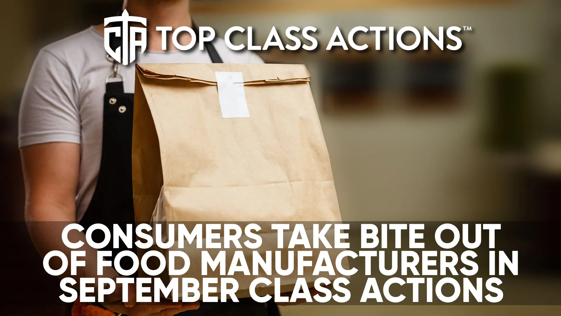 Consumers take bite out of food manufacturers in September class actions