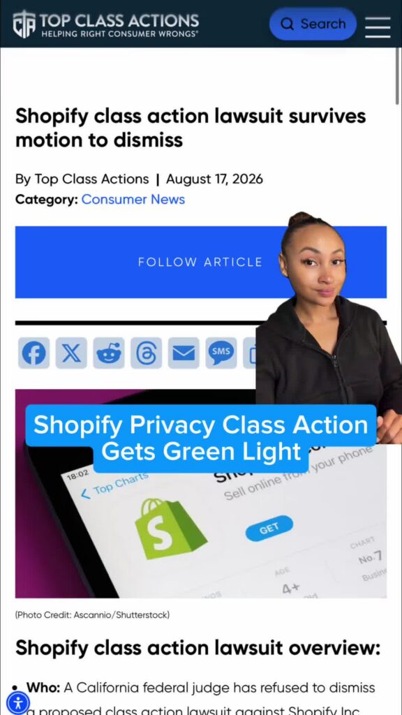 UPDATE: A privacy class action claiming Shopify secretly collected consumers’ personal and payment information is moving forward. Follow us as